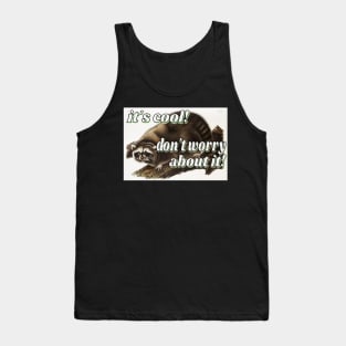 it's cool! don't worry about it! little guy raccoon Tank Top